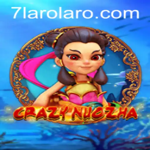 Exploring the Dynamic World of CrazyNuoZha: A Deep Dive into '7laro'