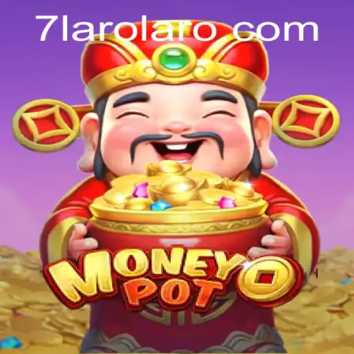 Exploring the Dynamic World of MoneyPot with 7laro